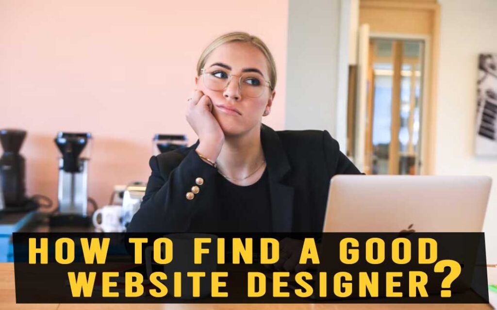 How To Find A Good Website Designer?