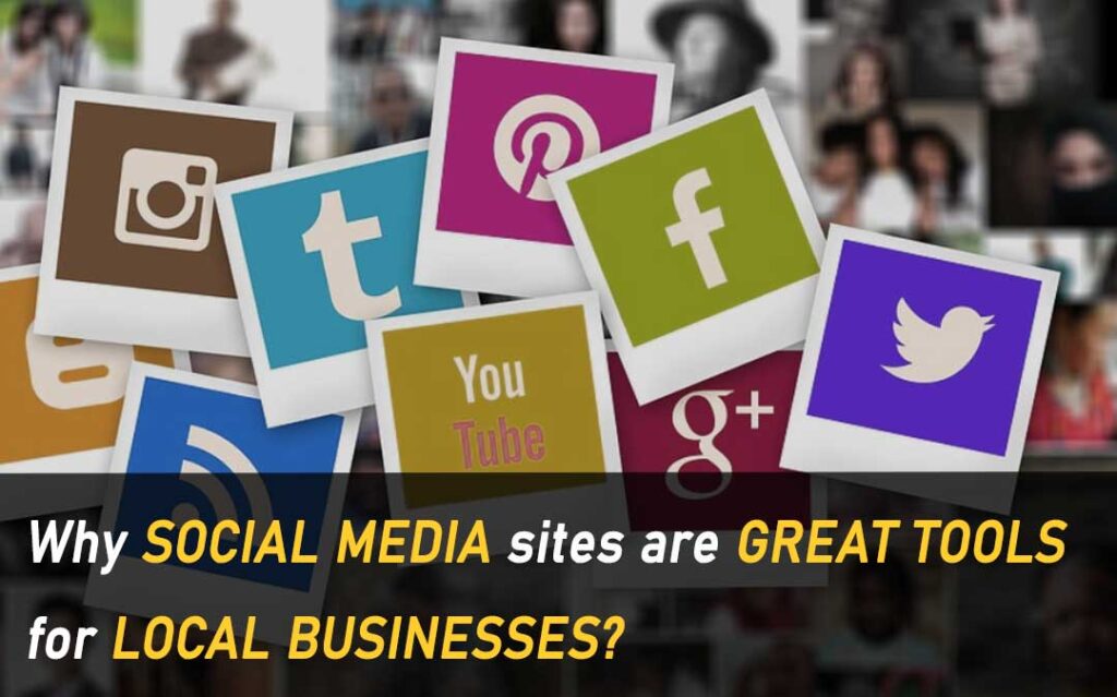 Why social media sites are great tools for local businesses?